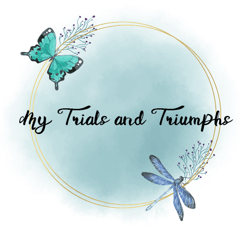 My trials and Triumphs